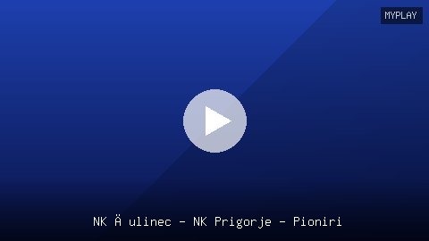 NK Čulinec - NK Prigorje - Pioniri