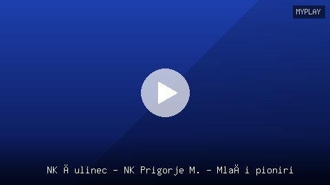 NK Čulinec - NK Prigorje M. - Mlađi pioniri
